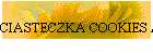 CIASTECZKA COOKIES ALE NIE DO JE