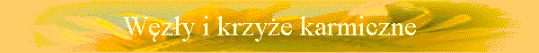 Wzy i krzye karmiczne